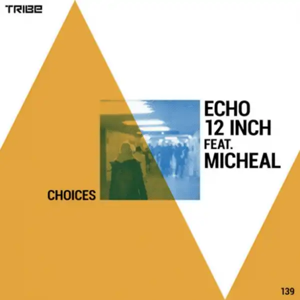 Echo12inch - Choices ft. Michael (Drummatic Mix)
